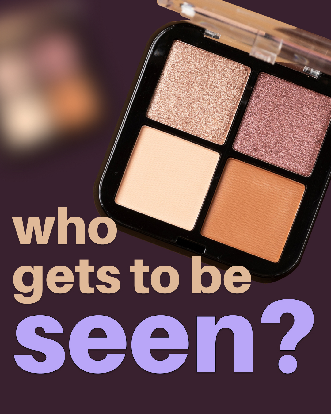 💄 Who Gets to Be Seen? Makeup, Politics, Power, and Visibility